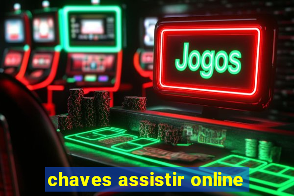 chaves assistir online